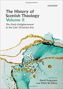 portada The History of Scottish Theology, Volume ii: From the Early Enlightenment to the Late Victorian era (in English)