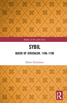 portada Sybil, Queen of Jerusalem, 1186–1190 (Rulers of the Latin East) (en Inglés)