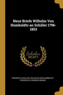portada Neue Briefe Wilhelm von Humboldts an Schiller 1796-1803 (en Alemán)