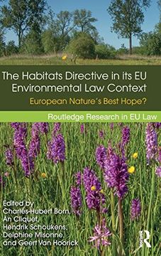 portada The Habitats Directive in its eu Environmental law Context: European Nature’S Best Hope? (Routledge Research in eu Law) (en Inglés)