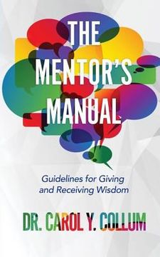 portada The Mentor's Manual: Guidelines for Giving and Receiving Wisdom (in English)