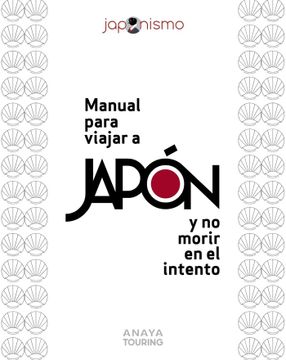 portada Manual Para Viajar a Japon y no Morir en el Intento (Guias Singulares) (in Spanish)