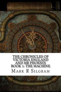 portada The Chronicles of Victoria England and Mr Phoenix: The Machine (in English)