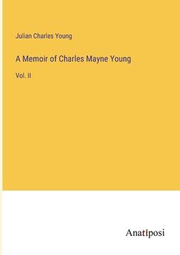 portada A Memoir of Charles Mayne Young: Vol. II