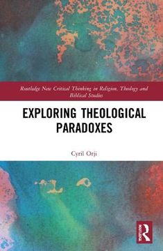 portada Exploring Theological Paradoxes (Routledge new Critical Thinking in Religion, Theology and Biblical Studies) (en Inglés)