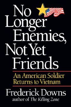 portada no longer enemies, not yet friends: an american soldier returns to vietnam (in English)