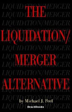 portada the liquidation/merger alternative
