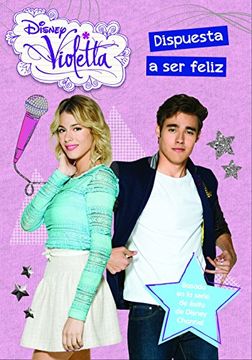 Violetta. Narrativa 11. Dispuesta A Ser Feliz