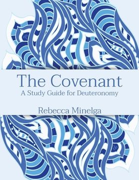 portada The Covenant: A Study Guide for Deuteronomy (en Inglés)