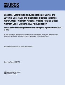 portada Seasonal Distribution and Abundance of Larval and Juvenile Lost River and Shortnose Suckers in Hanks Marsh, Upper Klamath National Wildlife Refuge, Up (in English)