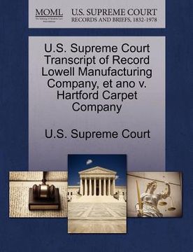 portada u.s. supreme court transcript of record lowell manufacturing company, et ano v. hartford carpet company (en Inglés)