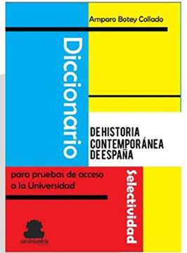portada Diccionario de Historia Contemporánea de España: Para Pruebas de Acceso a la Universidad