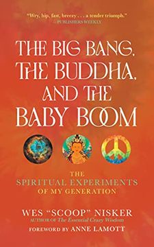 portada The big Bang, the Buddha, and the Baby Boom: The Spiritual Experiments of my Generation (en Inglés)