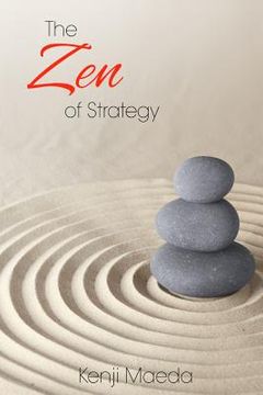 portada The Zen of Strategy: Applying Game Theory and Buddhist principles to maximise success at work and at home (en Inglés)