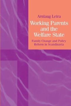 portada Working Parents and the Welfare State: Family Change and Policy Reform in Scandinavia (en Inglés)
