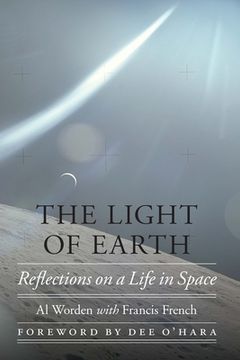 portada The Light of Earth: Reflections on a Life in Space (Outward Odyssey: A People'S History of Spaceflight) (en Inglés)