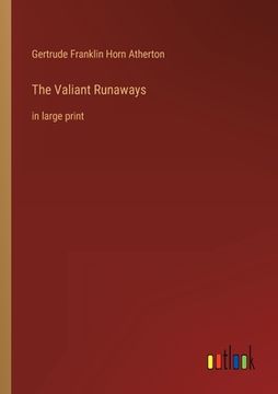 portada The Valiant Runaways: in large print 