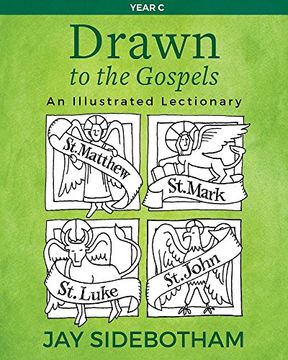 portada Drawn to the Gospels: An Illustrated Lectionary (Year c) (in English)