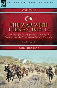 portada The War with Turkey, 1914-18----Volume 2: the Campaigns in Mesopotamia, Libya, Egypt, Palestine, Syria and Persia During the First World War