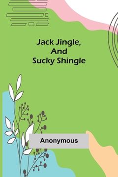 portada Jack Jingle, and Sucky Shingle (en Inglés)