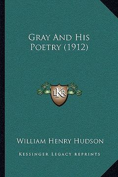 portada gray and his poetry (1912) (en Inglés)