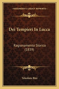 portada Dei Tempieri In Lucca: Ragionamento Storico (1839) (in Italian)