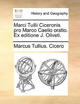 portada Marci Tullii Ciceronis Pro Marco Caelio Oratio. Ex Editione J. Oliveti. (in Latin)