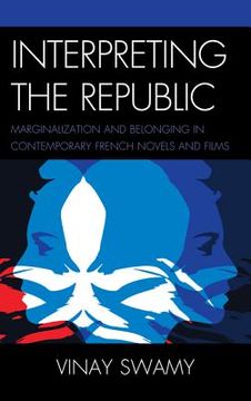 portada interpreting the republic: marginalization and belonging in contemporary french novels and films