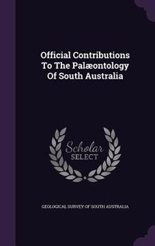 portada Official Contributions To The Palæontology Of South Australia (en Inglés)