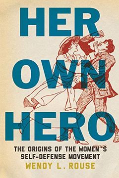 portada Her own Hero: The Origins of the Women's Self-Defense Movement (en Inglés)