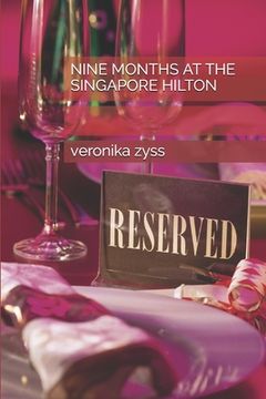 portada Nine Months at the Singapore Hilton (en Inglés)