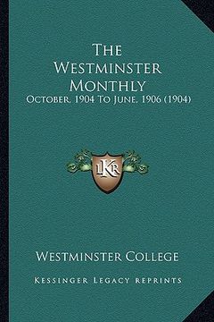 portada the westminster monthly: october, 1904 to june, 1906 (1904) (en Inglés)