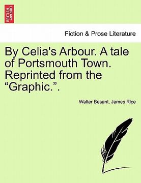 portada by celia's arbour. a tale of portsmouth town. reprinted from the "graphic.." (en Inglés)