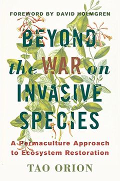 portada In Defense of Invasive Species: A Permaculture Approach to Ecological Restoration and Resilient Ecosystems (in English)