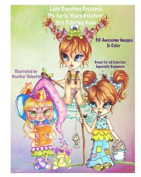 portada Lacy Sunshine Presents The Early Years Greatest Hits Coloring Book: Lacy Sunshine Favorites Whimiscal Big Eyes Coloring Book (en Inglés)