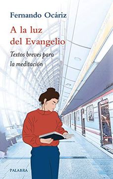 portada A la luz del Evangelio: Textos Breves Para la Meditación (in Spanish)