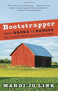 portada Bootstrapper: From Broke to Badass on a Northern Michigan Farm (en Inglés)