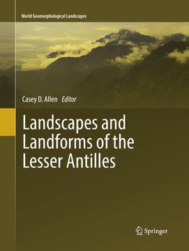 Landscapes and Landforms of the Lesser Antilles (en Inglés)
