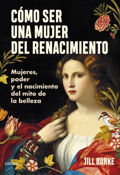 portada Cómo ser una mujer del Renacimiento