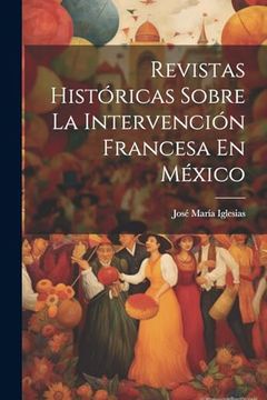 portada Revistas Históricas Sobre la Intervención Francesa en México (in Spanish)
