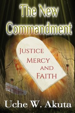 portada The New Commandment: Justice, Mercy & Faith