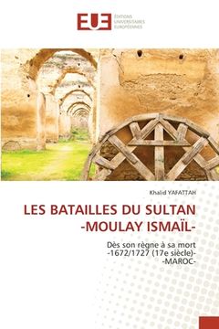 portada Les Batailles Du Sultan -Moulay Ismaïl- (en Francés)