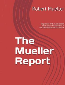 portada Mueller Report: On The Investigation Into Russian Interference In The 2016 Presidential Election (en Inglés)