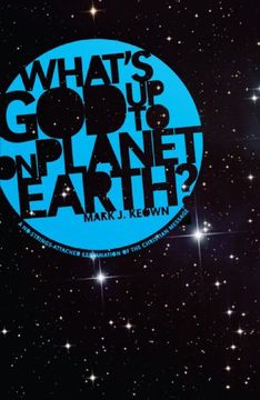 portada What's god up to on Planet Earth? A No-Strings-Attached Explanation of the Christian Message (en Inglés)
