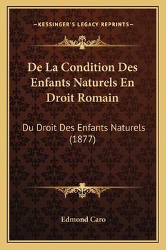 portada De La Condition Des Enfants Naturels En Droit Romain: Du Droit Des Enfants Naturels (1877) (en Francés)