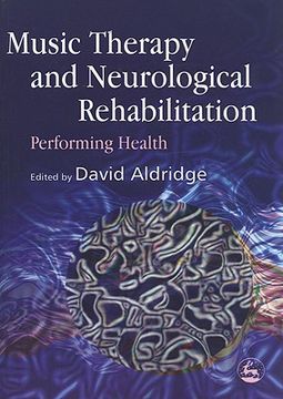 portada music therapy and neurological rehabilitation: performing health