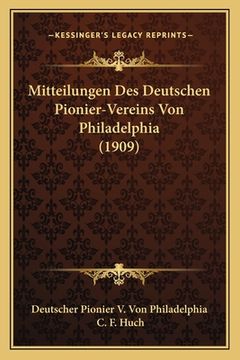 portada Mitteilungen Des Deutschen Pionier-Vereins Von Philadelphia (1909) (in German)
