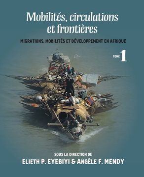 portada Mobilités, Circulations et Frontières: Migrations, Mobilites et Developpement en Afrique Tome i 