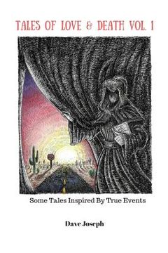 portada Tales Of Love & Death Vol. 1: Some Tales Inspired By True Events (en Inglés)