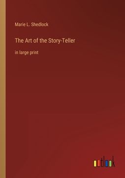 portada The Art of the Story-Teller: in large print (en Inglés)